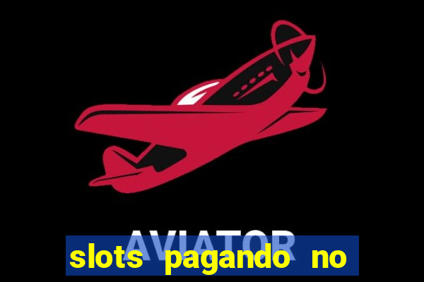 slots pagando no cadastro 2024